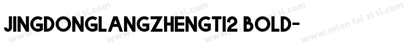 jingdonglangzhengti2 bold字体转换